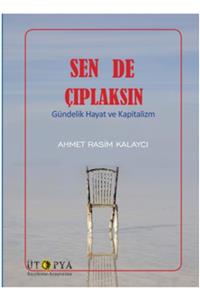 Ütopya Yayınevi Sen De Çıplaksın (gündelik Hayat Ve Kapitalizm)