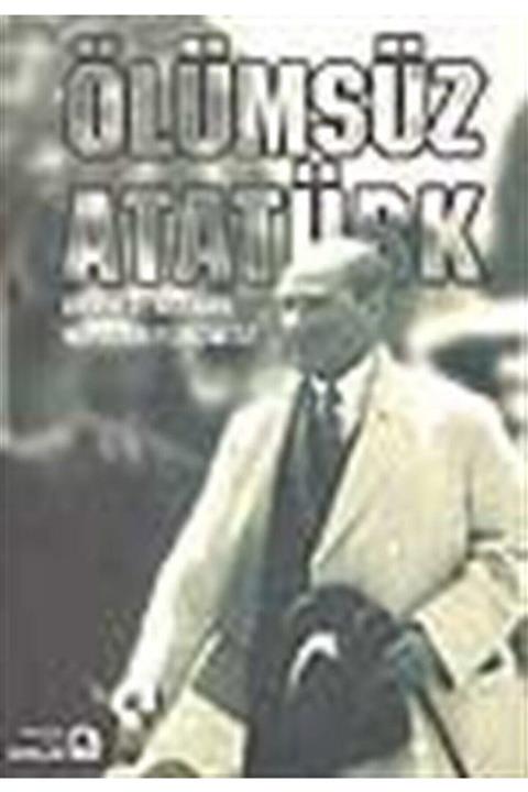 Bağlam Yayıncılık Ölümsüz Atatürk - Norman Itzkowitz,Vamık D. Volkan