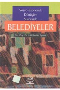 Nobel Akademik Yayıncılık Sosyo- Ekonomik Dönüşüm Sürecinde Belediyeler