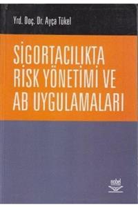 Nobel Akademik Yayıncılık Sigortacılıkta Risk Yönetimi Ve Ab Uygulamaları