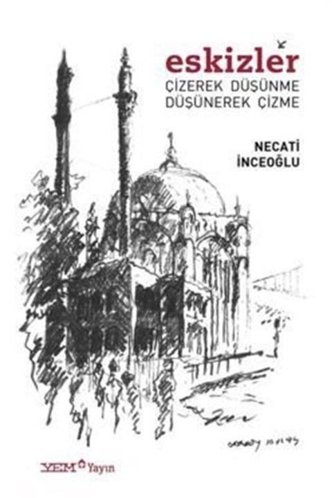 YEM Yayın Eskizler Çizerek Düşünme Düşünerek Çizme