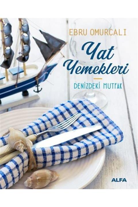 Alfa Yayıncılık Yat Yemekleri - Denizdeki Mutfak
