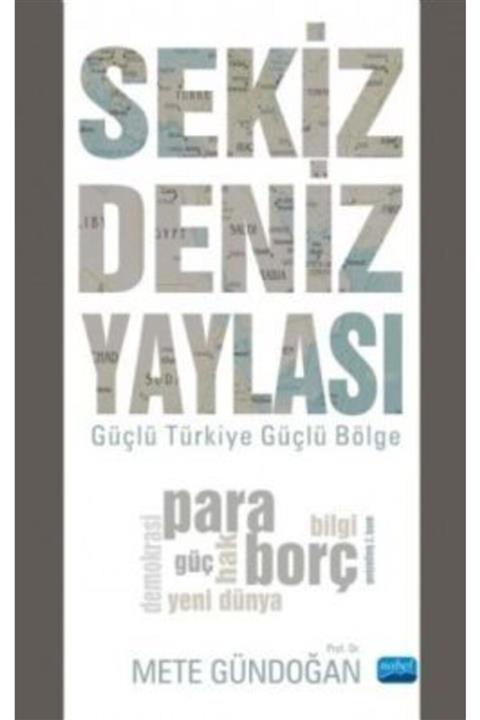 Nobel Akademik Yayıncılık Sekiz Deniz Yaylası - Güçlü Türkiye Güçlü Bölge