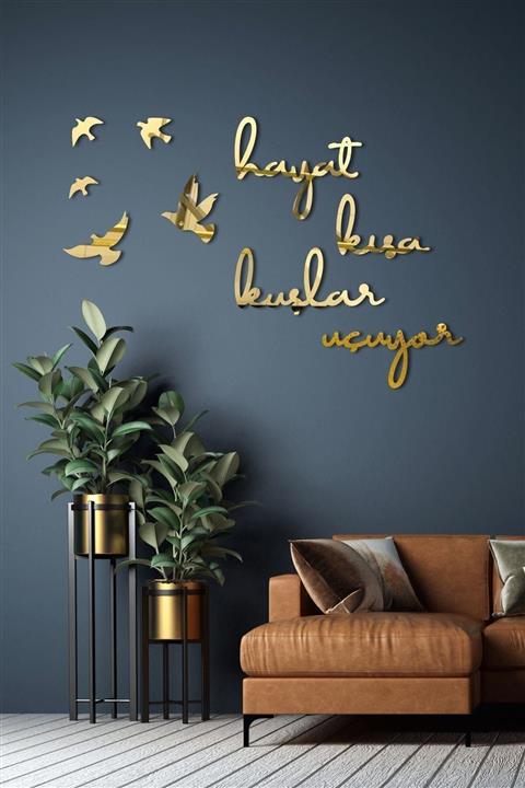 Sihirli Dolap Hayat Kısa Kuşlar Uçuyor Aynalı Gold Pleksi Duvar Dekor Yazısı