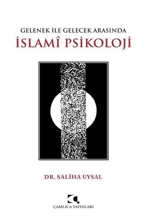 Çamlıca Yayınları Gelenek Ile Gelecek Arasında Islami Psikoloji