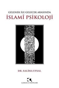 Çamlıca Yayınları Gelenek Ile Gelecek Arasında Islami Psikoloji