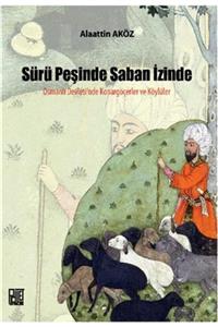 Palet Yayınları Sürü Peşinde Saban Izinde Osmanlı Devleti'nde Konargöçerler Ve Köylüler