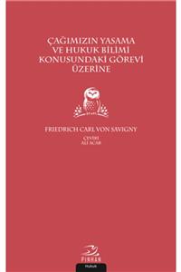 Pinhan Yayıncılık Çağımızın Yasama Ve Hukuk Bilimi Konusundaki Görevi Üzerine