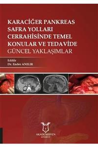 Akademisyen Kitabevi Karaciğer - Pankreas - Safra Yolları Cerrahisinde Temel Konular Ve Tedavide Güncel Yaklaşımlar