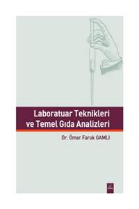 Dora Basım Yayın Laboratuar Teknikleri ve Temel Gıda Analizleri - Ömer Faruk Gamlı