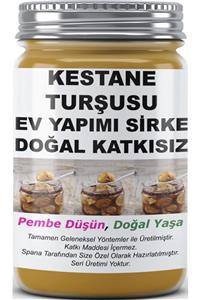 SPANA Kastane Turşusu Sirke Ev Yapımı Katkısız 800 gr