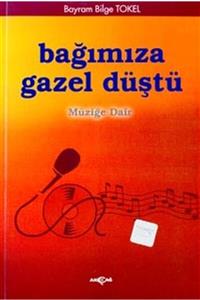 Akçağ Yayınları Bağımıza Gazel Düştü Müziğe Dair